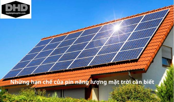Những hạn chế của pin năng lượng mặt trời cần biết
