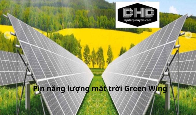 Pin năng lượng mặt trời Green Wing: Giải pháp tiết kiệm năng lượng