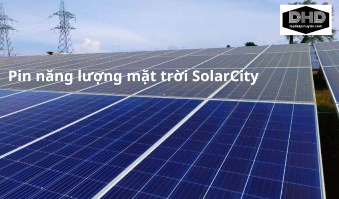 Pin năng lượng mặt trời SolarCity: Giải pháp tiết kiệm và bền vững