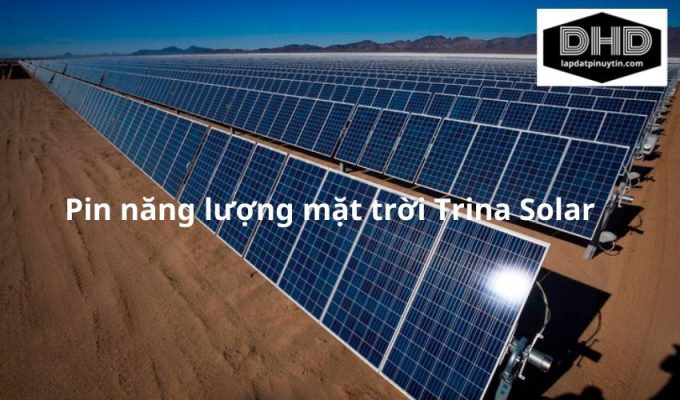 Pin năng lượng mặt trời Trina Solar - Giải pháp tiết kiệm năng lượng hàng đầu