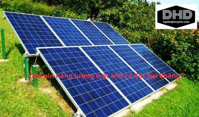 Tấm pin năng lượng mặt trời: Tác động độc hại và cách đối phó